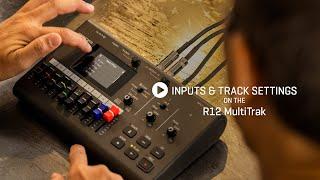 Zoom R12 MultiTrak - Inputs & Track Settings