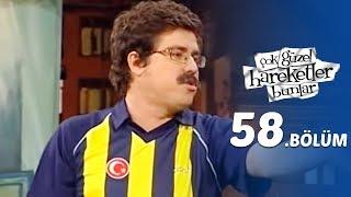 Çok Güzel Hareketler Bunlar 58.Bölüm