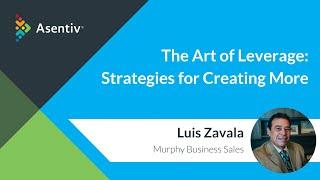 The Art of Leverage with Luis Zavala - Presented by Tiffanie Kellog