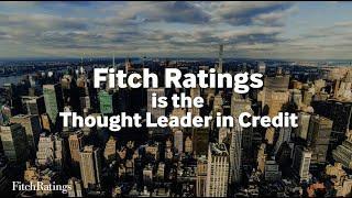 Fitch Ratings is the Thought Leader in Credit