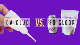 CA Glue vs. 3D Gloop for 3D Prints