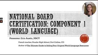 National Board Certification: Component 1 (World Language)