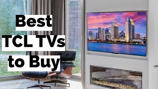 Best TCL TV to Buy in 2024