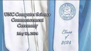 UNC Computer Science Commencement Ceremony 2024