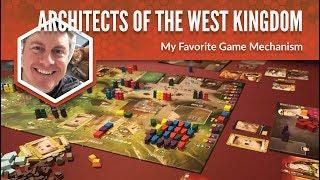 Architects of the West Kingdom: My Favorite Game Mechanism