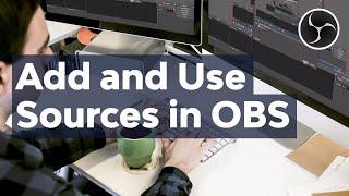 How to Use Sources in Open Broadcaster Software (OBS) Studio Screen Recordings