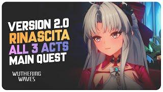 Version 2.0 All Rinascita Main Story Quest (3 Acts) - Full Quest | Wuthering Waves