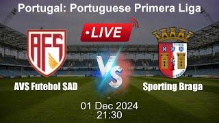  LIVE: AVS Futebol SAD vs Sporting Braga - Football Live Score - Portuguese Primera Liga