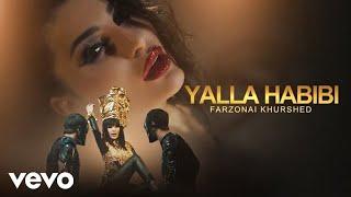 Farzonai Khurshed - Yalla Habibi ( Official Video )