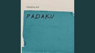 Yakinlah Padaku