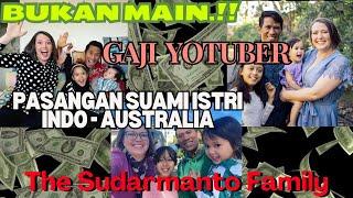 BUKAN MAIN.!! || GAJI YOUTUBER PASANGAN SUAMI ISTRI INDO - AUSTRALIA || The Sudarmanto Family