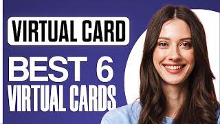 BEST 6 International Virtual Cards In 2025 | How To Get A FREE Virtual Card (Step By Step)