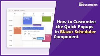 How to Customize the Quick Popups in Blazor Scheduler Component