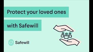 Protect your loved ones with Safewill