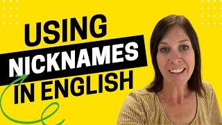 2279   When Should You Use Nicknames in English?