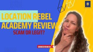 Location Rebel Academy Review  Scam or Legit? 