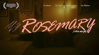 My Rosemary (48-hr Short Film)