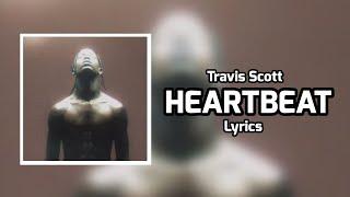 Travis Scott - HEARTBEAT (Lyrics)