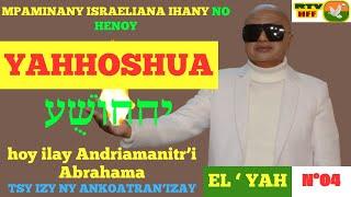 N°4 - MPAMINANY ISRAELIANA IHANY NO HENOY YAHHOSHUA  יההוֹשֻׁע hoy ILAY ANDRIAMANITR'I ABRAHAMA .