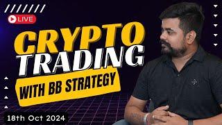 Live Crypto Trading | BTC & ETH Analysis With BB Strategy by IFW | 18th Oct Live Trading