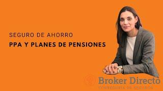 PPA  y  Planes de Pensiones.