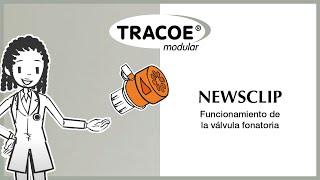 TRACOE Newsclip - Funcionamiento de la válvula fonatoria