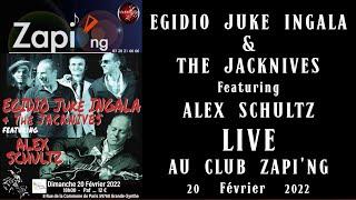 EGIDIO JUKE INGALA THE JACKNIVES FEAT ALEX SHULTZ LIVE AU CLUB ZAPI'NG 2022