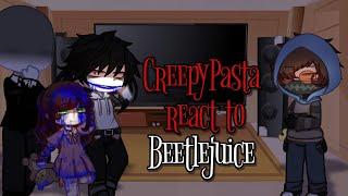 CreepyPasta react to Beetlejuice [part 3]