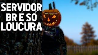 SERVIDOR BR É SÓ LOUCURA - DayZ Standalone 0.63