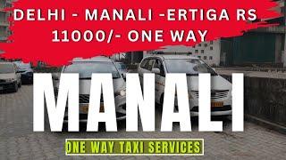 One way Taxi | Delhi to Manali | Delhi to kasol | Delhi to kullu -Delhi Himachal one way car booking