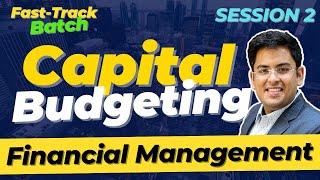 Financial Management - Fast Track | CA Inter | CMA Inter | Capital Budgeting | #cainter #cmainter