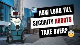 Security Robot 101 Guide | Will Robots Replace Security Guards? 