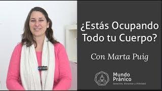  ¿Estás Ocupando Todo tu Cuerpo? con Marta Puig · MUNDO PRÁNICO 