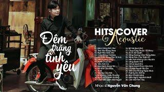 Những Bản Acoustic Nhẹ Nhàng - Đêm Trăng Tình Yêu, Tình Yêu Mang Theo | Nhạc Hit Cover Nhẹ Cực Chill