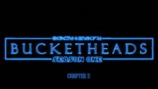 Bucketheads Chapter 2 - Premier Watch Party