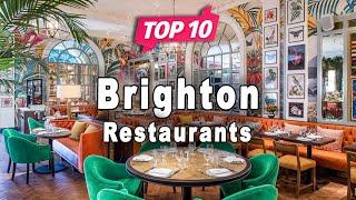 Top 10 Restaurants to Visit in Brighton  | England - English