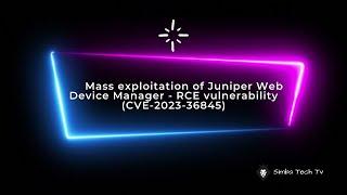 Mass exploitation of Juniper Web Device Manager - RCE vulnerability | CVE-2023-36845 | POC | RCE