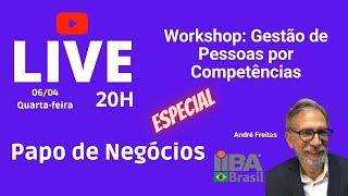 Papo de Negócios (06/04/2022): Workshop: Gestão de Pessoas por Competências