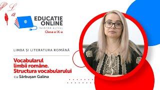 Limba și literatura română, Clasa a IX-a, Vocabularul limbii române. Structura vocabularului