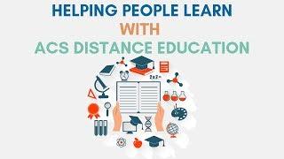 Helping people learn with ACS Distance Education. Courses for people who love to learn.