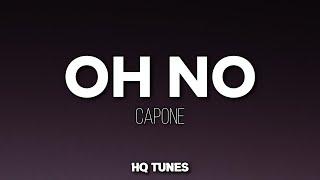 Capone - Oh No (Lyrics/Music Video) | #Tiktokviral