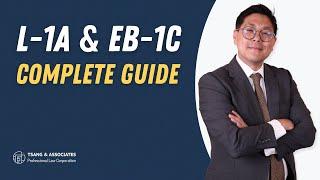 L-1A & EB-1C Visa: Everything You Need to Know