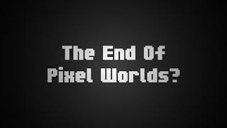 What's Happening With Pixel Worlds?!