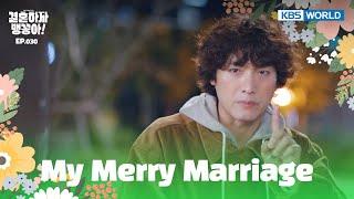 I-I was married once. [My Merry Marriage : EP.30] | KBS WORLD TV 241122