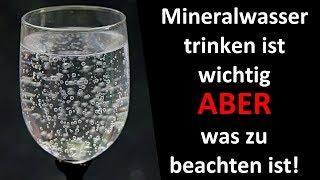 Mineralwasser trinken ist wichtig, aber was zu beachten ist