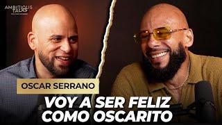 Voy a Ser Feliz Como Oscarito | El Camino al Éxito con Oscar Serrano