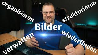 Bilder organisieren, strukturieren, verwalten, wiederfinden