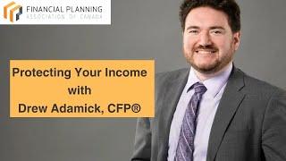 Protecting Your Income with Drew Adamick