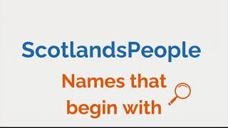 Using ScotlandsPeople - Names that begin with