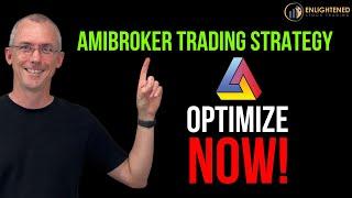 Amibroker Tutorial: Learn How to Optimize Amibroker Trading Strategy the right way!